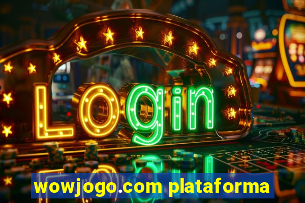 wowjogo.com plataforma
